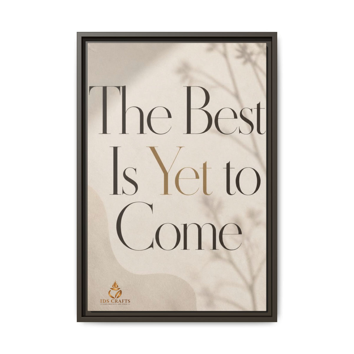The Best Is Yet to Come Framed Canvas Wall Art