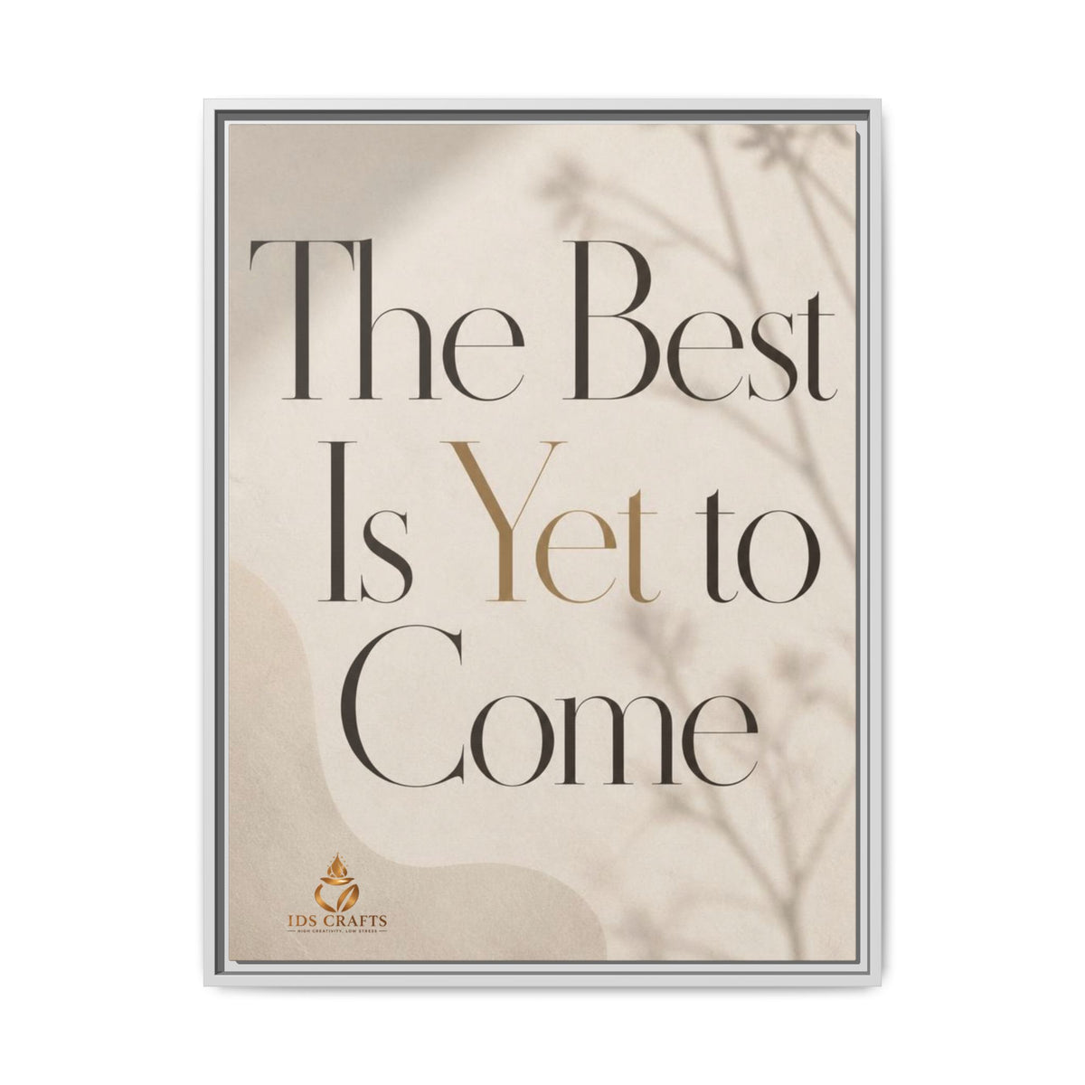 The Best Is Yet to Come Framed Canvas Wall Art