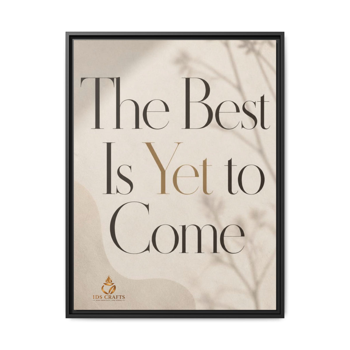 The Best Is Yet to Come Framed Canvas Wall Art