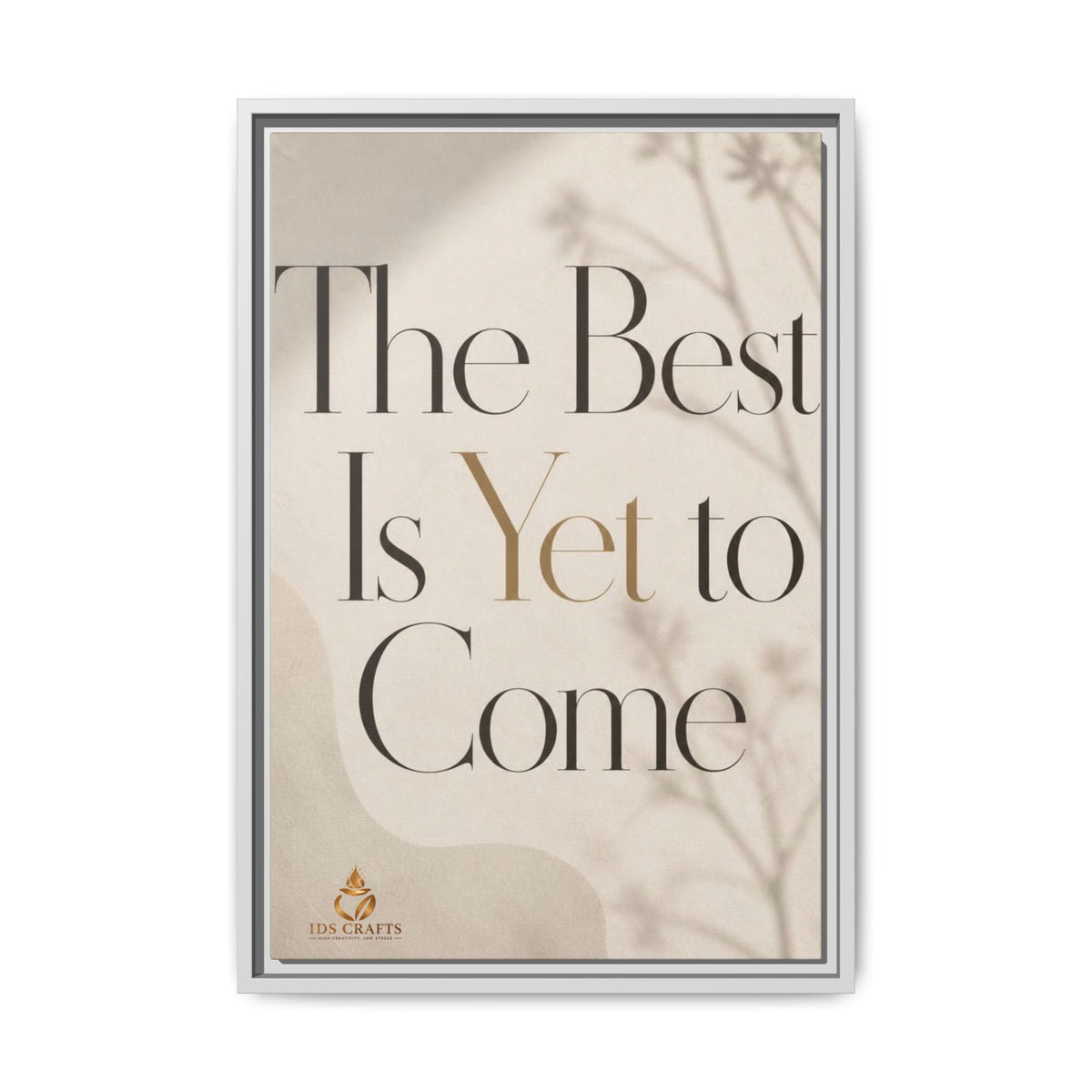 The Best Is Yet to Come Framed Canvas Wall Art