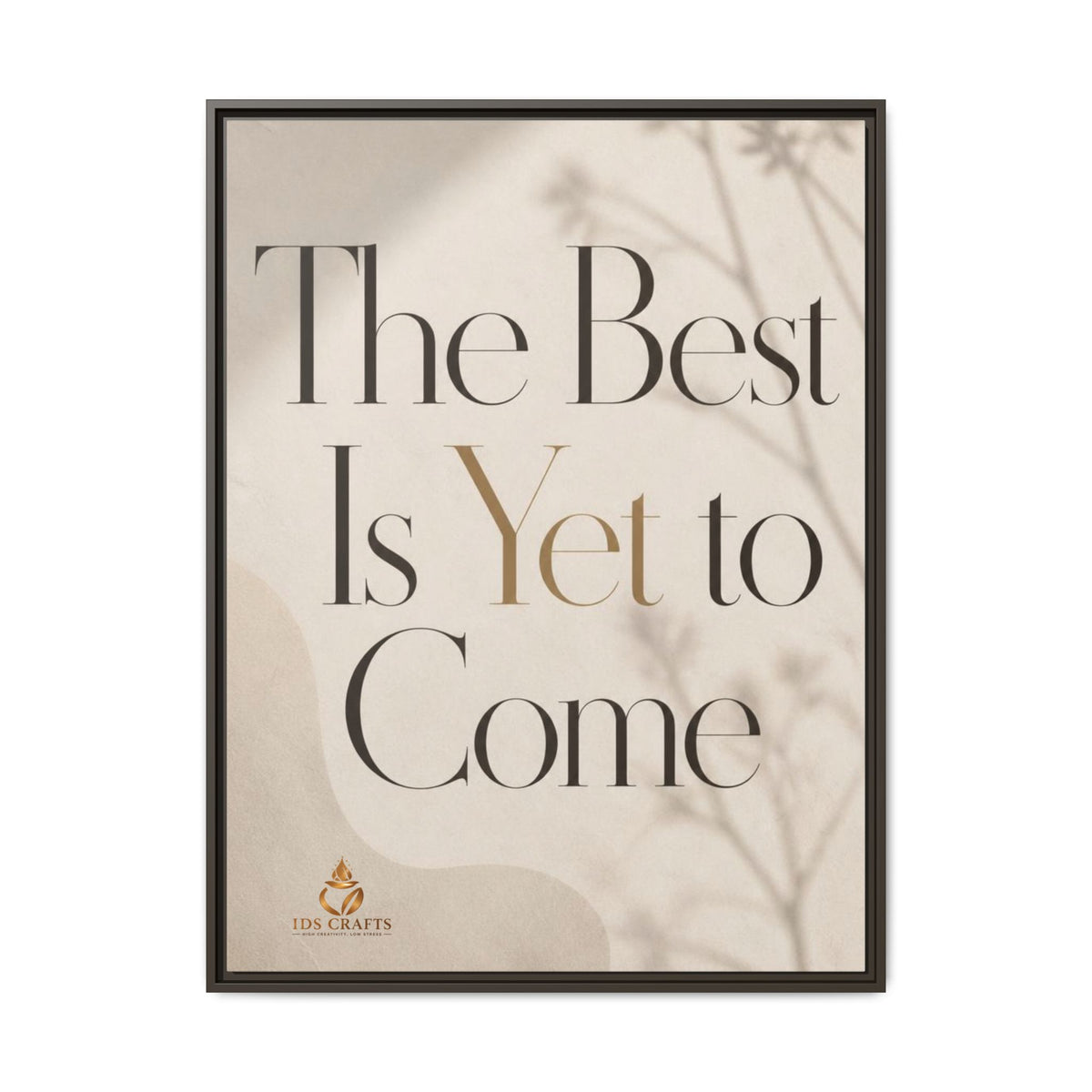 The Best Is Yet to Come Framed Canvas Wall Art