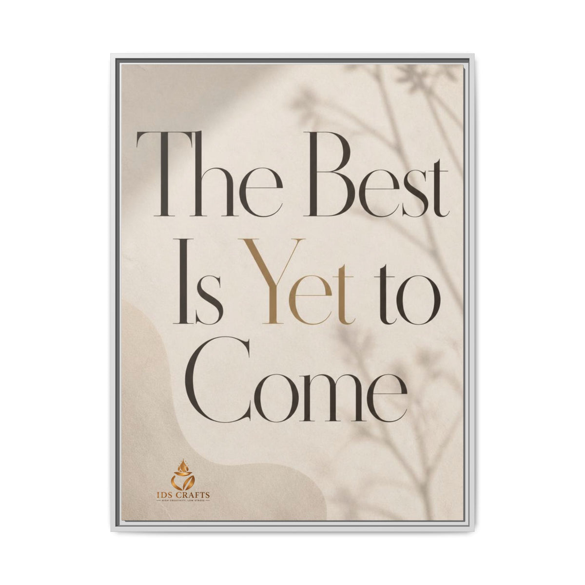 The Best Is Yet to Come Framed Canvas Wall Art