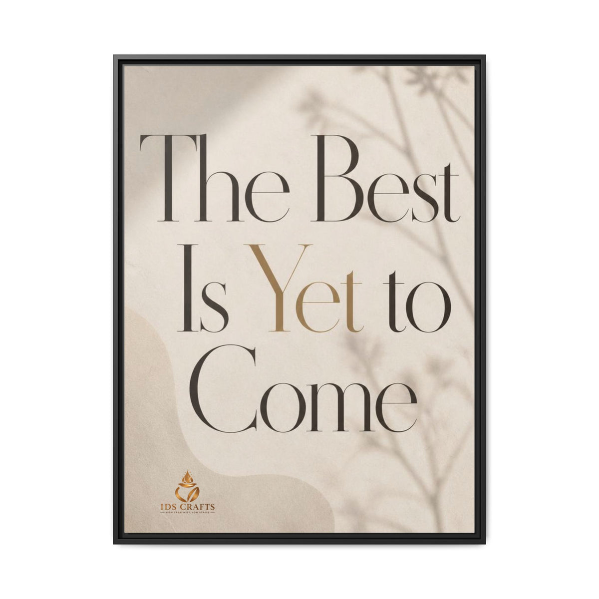 The Best Is Yet to Come Framed Canvas Wall Art
