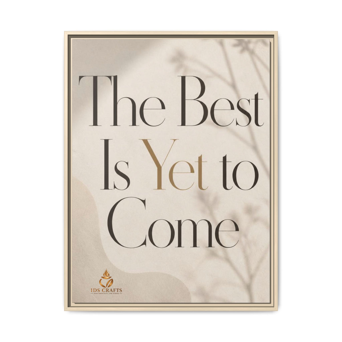 The Best Is Yet to Come Framed Canvas Wall Art