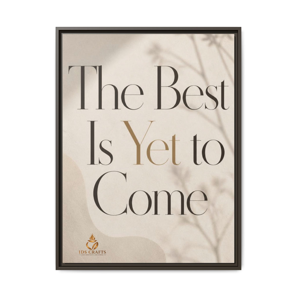 The Best Is Yet to Come Framed Canvas Wall Art