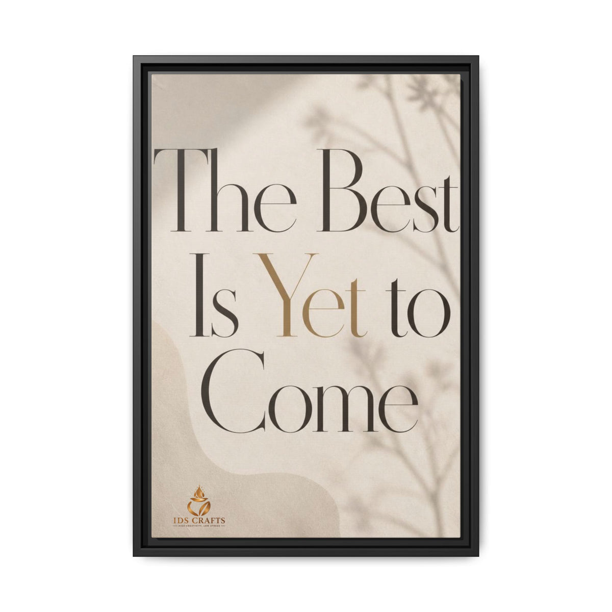 The Best Is Yet to Come Framed Canvas Wall Art